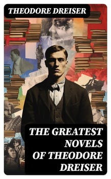 the-greatest-novels-of-theodore-dreiser-1970379-1