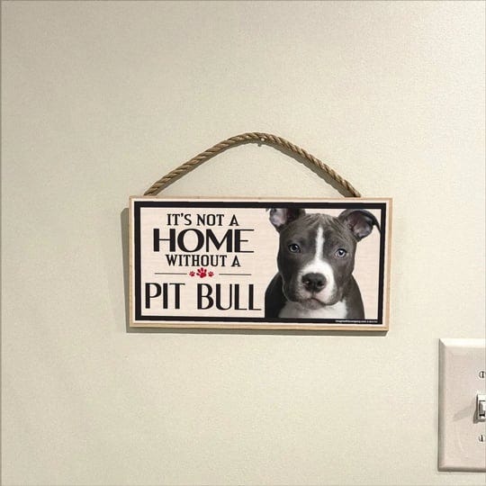 its-not-a-home-without-a-pit-bull-wood-sign-dog-5-x-10-imagine-this-1