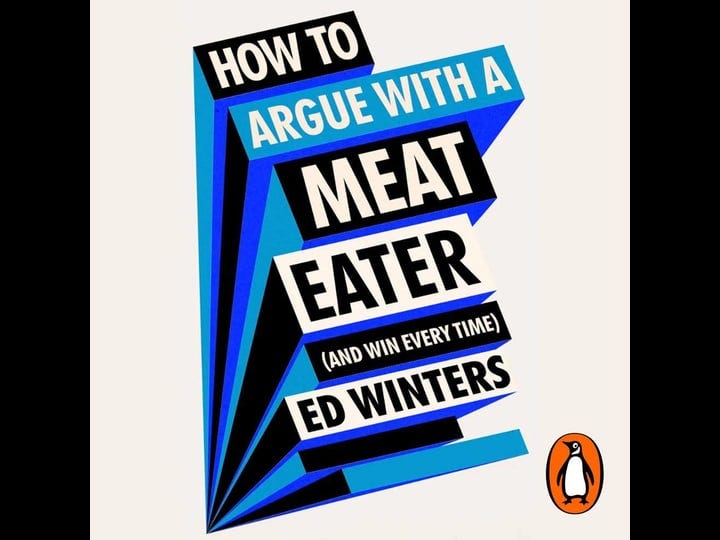 how-to-argue-with-a-meat-eater-and-win-every-time-book-1