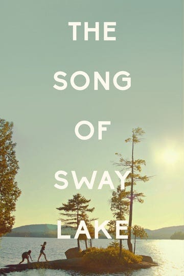 the-song-of-sway-lake-969189-1