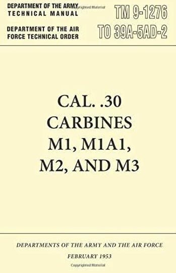 u-s-army-air-force-cal-30-carbines-m1-m1a1-m2-and-m3-technical-manual-book-1