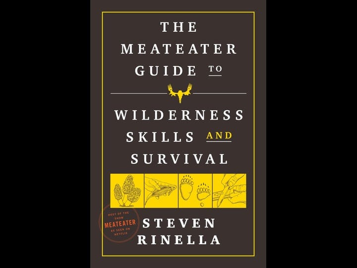 the-meateater-guide-to-wilderness-skills-and-survival-book-1