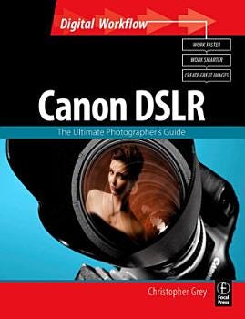 CANON DSLR: The Ultimate Photographer's Guide | Cover Image