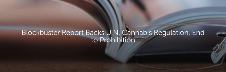 Blockbuster Report Backs U.N. Cannabis Regulation, End to Prohibition