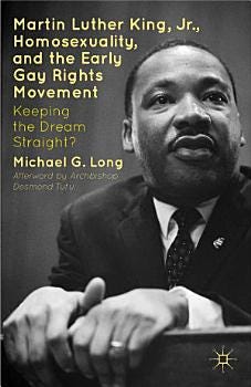 Martin Luther King Jr., Homosexuality, and the Early Gay Rights Movement | Cover Image