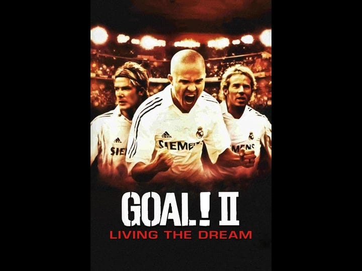 goal-ii-living-the-dream-tt0473360-1