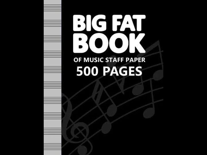 big-fat-book-of-music-staff-paper-500-pages-a-humongous-staff-paper-notebook-10-staves-per-page-8-5x-1