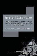 Crisis-Ready Teams: Data-Driven Lessons from Aviation, Nuclear Power, Emergency Medicine, and Mine Rescue (High Reliability and Crisis Management) E book
