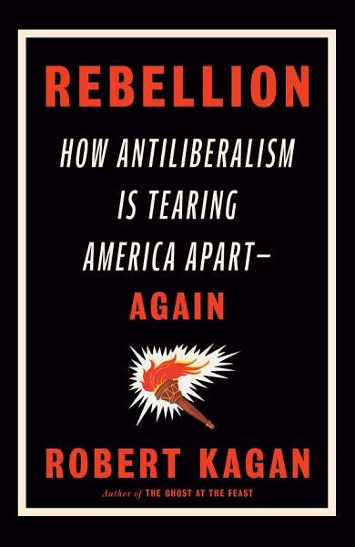 Rebellion: How Antiliberalism Is Tearing America Apart--Again PDF