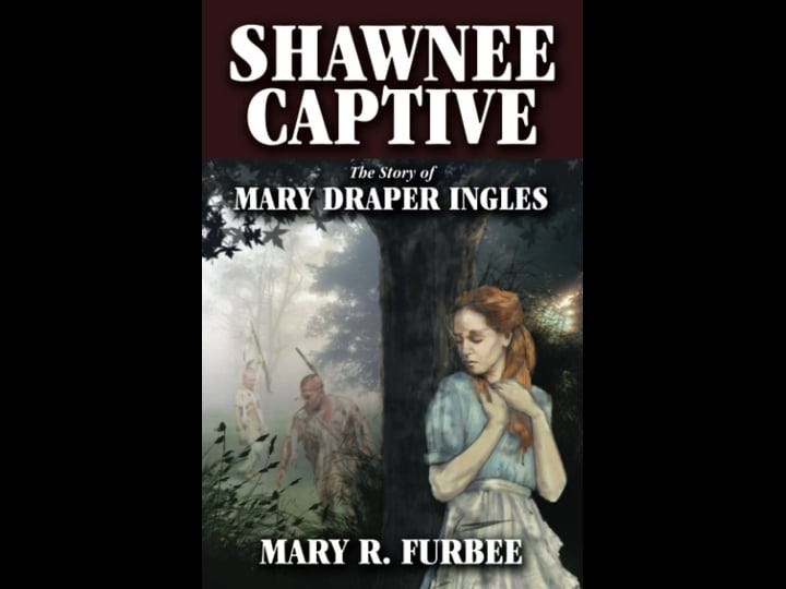 shawnee-captive-the-story-of-mary-draper-ingles-book-1