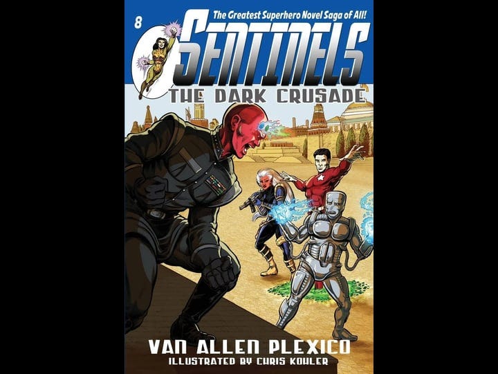 sentinels-the-dark-crusade-sentinels-superhero-novels-vol-8-book-1