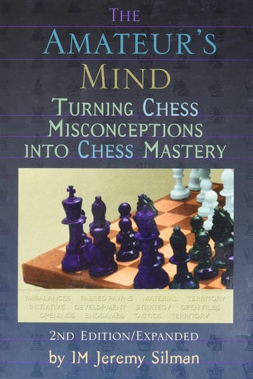 the-amateurs-mind-turning-chess-misconceptions-into-chess-mastery-book-1