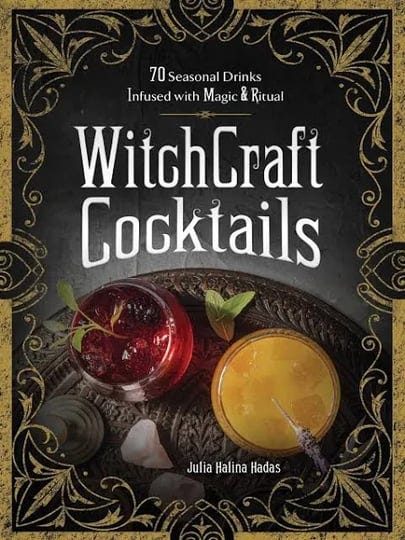 witchcraft-cocktails-70-seasonal-drinks-infused-with-magic-ritual-book-1