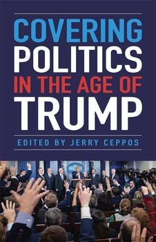 covering-politics-in-the-age-of-trump-697705-1