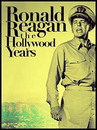 ronald-reagan-the-hollywood-years-the-presidential-years-tt0450115-1