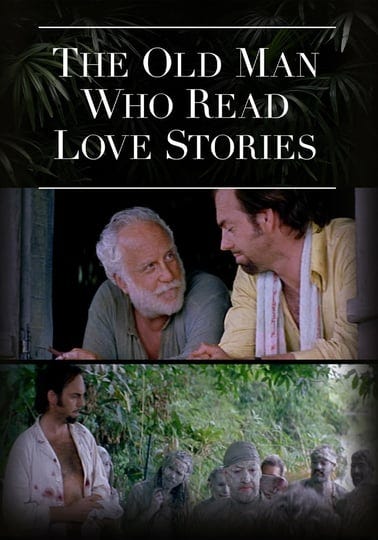 the-old-man-who-read-love-stories-tt0223832-1
