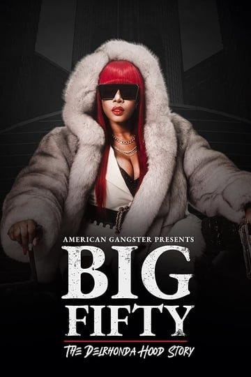 american-gangster-presents-big-50-the-delrhonda-hood-story-4329700-1