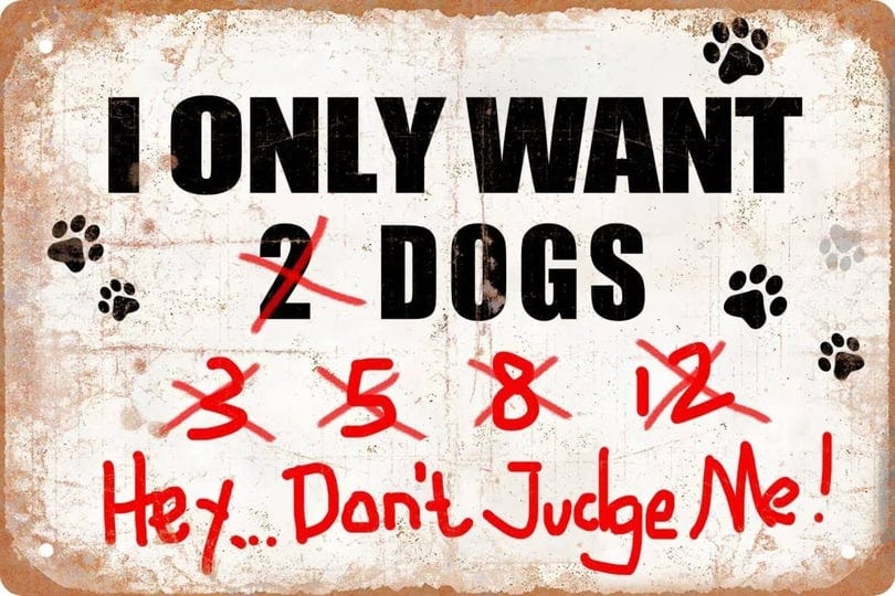 funny-metal-tin-sign-decor-i-only-want-dogs-hey-dont-judge-me-farm-outdoor-dogs-coop-rustic-wood-dec-1