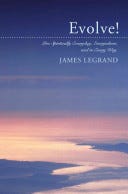 PDF Evolve!: Live Spiritually Everyday, Everywhere, and in Every Way By James LeGrand