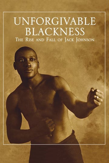 unforgivable-blackness-the-rise-and-fall-of-jack-johnson-tt0413615-1