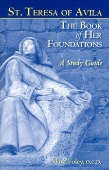 st-teresa-of-avila-the-book-of-her-foundations-a-study-guide-3208230-1