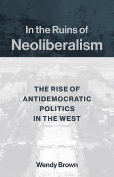 in-the-ruins-of-neoliberalism-340820-1
