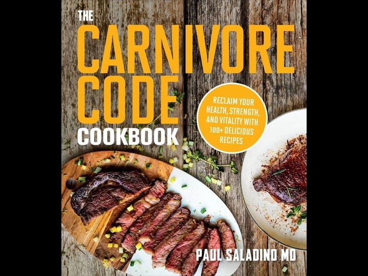 the-carnivore-code-cookbook-reclaim-your-health-strength-and-vitality-with-100-delicious-recipes-boo-1