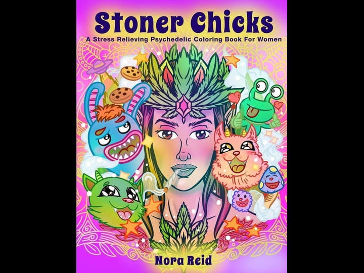 stoner-chicks-a-stress-relieving-psychedelic-coloring-book-for-women-book-1