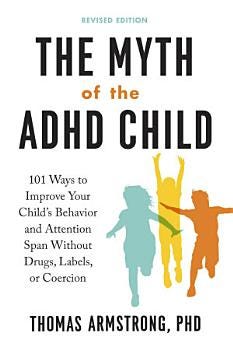 The Myth of the ADHD Child, Revised Edition | Cover Image