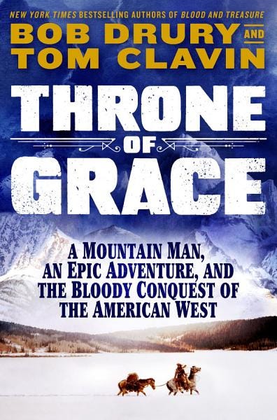 PDF Throne of Grace: A Mountain Man, an Epic Adventure, and the Bloody Conquest of the American West By Tom Clavin