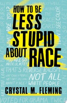 how-to-be-less-stupid-about-race-88907-1