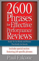 [PDF] 2600 Phrases for Effective Performance Reviews: Ready-to-Use Words and Phrases That Really Get Results By Paul Falcone