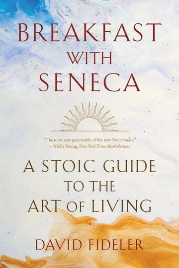 breakfast-with-seneca-a-stoic-guide-to-the-art-of-living-book-1