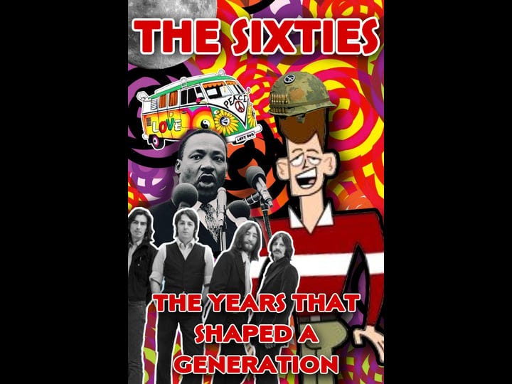 the-sixties-the-years-that-shaped-a-generation-tt0484892-1