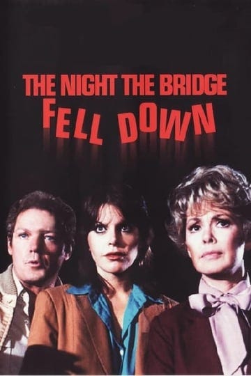 the-night-the-bridge-fell-down-tt0086012-1