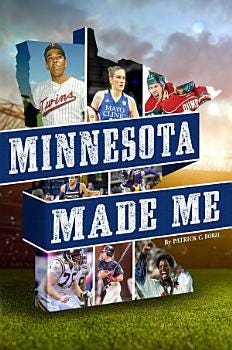 Minnesota Made Me | Cover Image