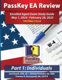 [PDF] PassKey Learning Systems EA Review Part 1 Individuals; Enrolled Agent Study Guide: May 1, 2024 - February 28, 2025 Testing Cycle (PassKey EA Review (May 1, 2024 - February 28, 2025 Testing Cycle)) By Joel Busch