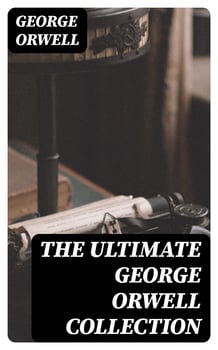 the-ultimate-george-orwell-collection-3176226-1