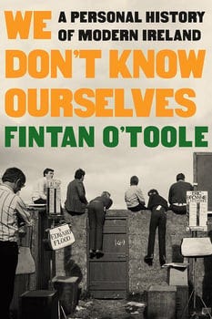 we-dont-know-ourselves-a-personal-history-of-modern-ireland-401838-1