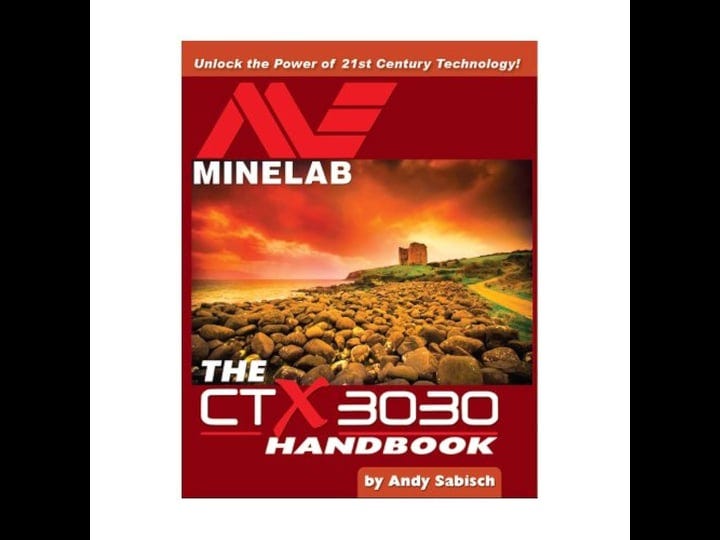 the-minelab-ctx-3030-metal-detector-handbook-by-andy-sabisch-1