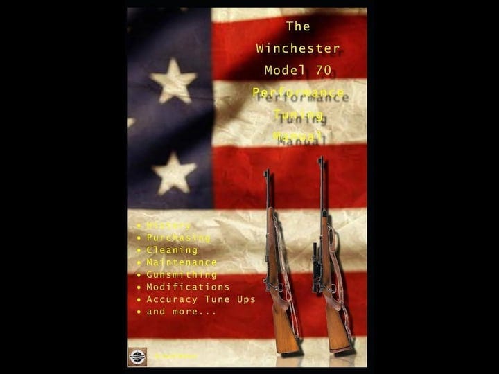 the-winchester-model-70-performance-tuning-manual-gunsmithing-tips-for-modifying-your-winchester-mod-1