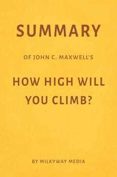 summary-of-john-c-maxwells-how-high-will-you-climb-by-milkyway-media-259062-1