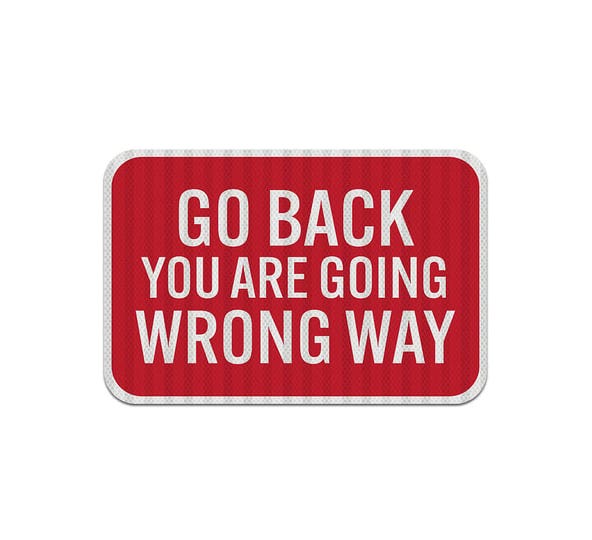 custom-wrong-way-go-back-aluminum-sign-egr-reflective-by-bannerbuzz-1