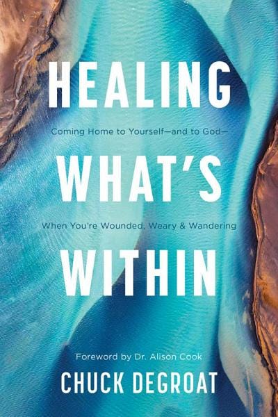 PDF Healing What’s Within: Coming Home to Yourself--and to God--When You're Wounded, Weary, and Wandering By Chuck DeGroat