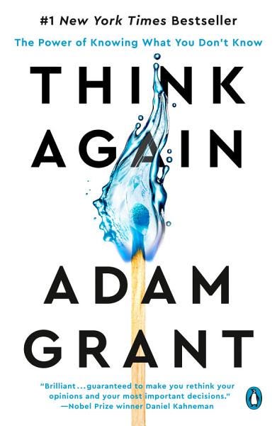 [PDF] Think Again: The Power of Knowing What You Don't Know By Adam M. Grant