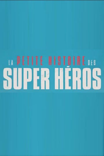 la-petite-histoire-des-super-h-ros-tt8081532-1