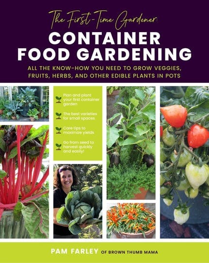 the-first-time-gardener-container-food-gardening-all-the-know-how-you-need-to-grow-veggies-fruits-he-1