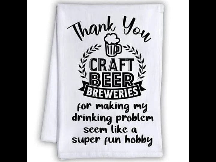 lone-star-art-funny-kitchen-tea-towels-thank-you-for-making-my-drinking-problem-seem-like-a-super-fu-1