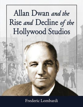 allan-dwan-and-the-rise-and-decline-of-the-hollywood-studios-786325-1