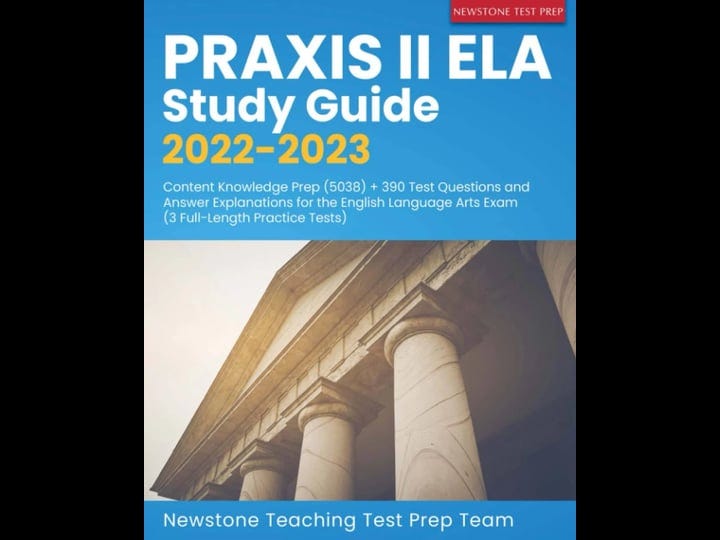 praxis-ii-ela-study-guide-2022-2023-content-knowledge-prep-5038-390-test-questions-and-answer-explan-1